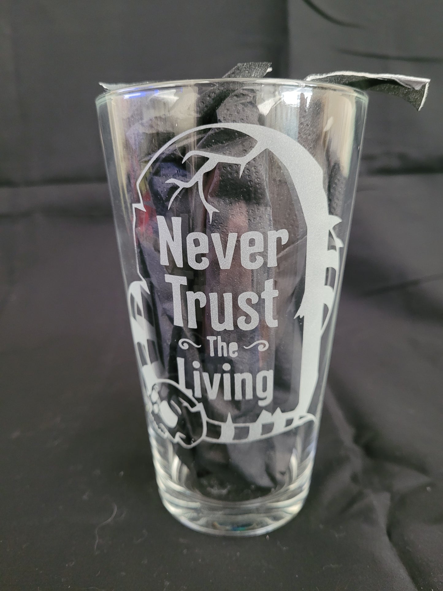 Never Trust The Living Pint Glass - Made to Order